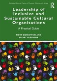 Leadership of Inclusive and Sustainable Cultural Organisations (eBook, PDF) Leadership of Inclusive and Sustainable Cultural Organisations (eBook, PDF)