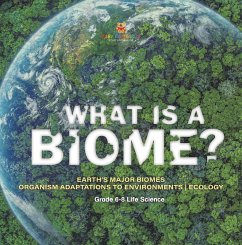 Cover What is a Biome? Earth's Major Biomes   Organism Adaptations to Environments   Ecology   Grade 6-8 Life Science (eBook, ePUB)