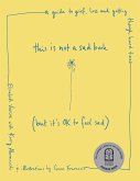 This is Not a Sad Book (But it's okay to feel sad) (eBook, ePUB)