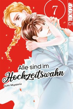 Alle sind im Hochzeitswahn, Band 07 (eBook, ePUB) - Miyazono, Izumi