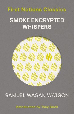 Smoke Encrypted Whispers (eBook, PDF) - Birch, Tony; Watson, Samuel Wagan