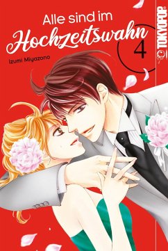 Alle sind im Hochzeitswahn, Band 04 (eBook, ePUB) - Miyazono, Izumi