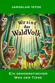 Wir sind das Wald Volk (eBook, ePUB) Wir sind das Wald Volk (eBook, ePUB)