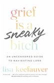 Grief Is a Sneaky Bitch (eBook, ePUB)