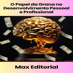 Cover O Papel da Grana no Desenvolvimento Pessoal e Profissional (eBook, ePUB)