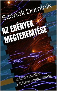 Az Erények Megteremtése (eBook, ePUB) - Dominik, Szónok