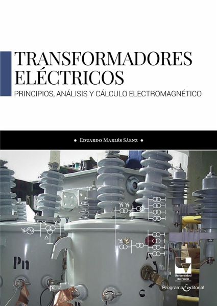 Transformadores eléctricos. Principios, análisis y cálculo electromagnético (eBook, PDF)