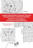 Cadeias operatórias e sistemas técnicos em arqueologia e etnologia no Brasil (eBook, ePUB) Cadeias operatórias e sistemas técnicos em arqueologia e etnologia no Brasil (eBook, ePUB)