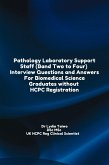 Pathology Laboratory Support Staff (Band Two to Four) Interview Questions and Answers For Biomedical Science Graduates without HCPC Registration (Continuing Professional Development in Pathology For Medical Laboratory Professionals) (eBook, ePUB) Pathology Laboratory Support Staff (Band Two to Four) Interview Questions and Answers For Biomedical Science Graduates without HCPC Registration (Continuing Professional Development in Pathology For Medical Laboratory Professionals) (eBook, ePUB)