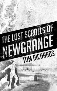 The Lost Scrolls of Newgrange (eBook, ePUB) - Richards, Tom