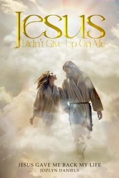 Cover JESUS DIDN'T GIVE UP ON ME (eBook, ePUB)