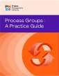 Process Groups: A Practice Guide... - Bild 1