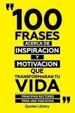 100 Frases Acerca De Inspiracion Y Motivacion Que Transformaran Tu Vida - Combustible Para El Alma (eBook, ePUB)