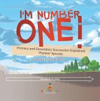I'm Number One! Primary and Secondary Succession Explained   Pioneer Species   Grade 6-8 Life Science (eBook, ePUB)