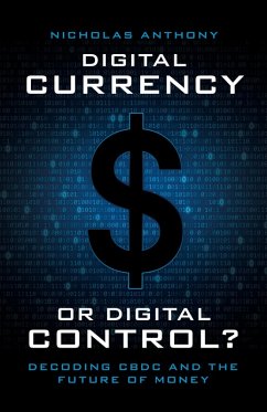 Digital Currency or Digital Control? (eBook, ePUB) - Anthony, Nicholas