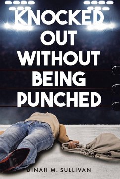 Cover Knocked Out without Being Punched (eBook, ePUB)