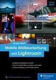 Mobile Bildbearbeitung mit Lightroom (eBook, ePUB) Mobile Bildbearbeitung mit Lightroom (eBook, ePUB)