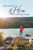 Because of Him I'm still here (eBook, ePUB) Because of Him I'm still here (eBook, ePUB)