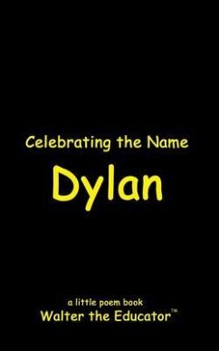 Celebrating the Name Dylan (eBook, ePUB) - Walter the Educator