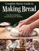 Complete Starter Guide to Making Bread (eBook, ePUB)