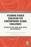 Visioning Higher Education for Contemporary Global Challenges (eBook, PDF) Visioning Higher Education for Contemporary Global Challenges (eBook, PDF)