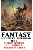 Fantasy Abenteuer Superband 1014 (eBook, ePUB) Fantasy Abenteuer Superband 1014 (eBook, ePUB)