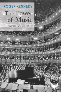 The Power of Music : Psychoanalytic Explorations (eBook, PDF) - Kennedy, Roger