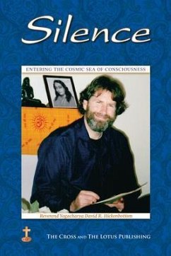 Cover Silence: Entering the Cosmic Sea of Consciousness: Journal of a Western Yogi (eBook, ePUB)