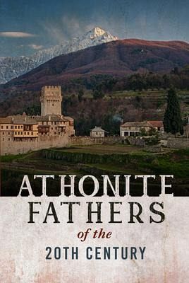 Athonite Fathers of the 20th Century (Volume 1) (eBook, ePUB)