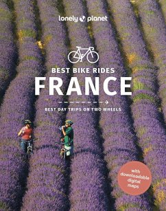 Travel Guide Best Bike Rides France (eBook, ePUB) - Parsons, Ashley; Boehm, Quentin; Cooley, Christopher; Jaumouille, Pierre; Mulholland, Rory; Onians, Charles