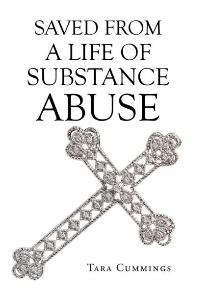 Saved From A Life of Substance Abuse (eBook, ePUB)