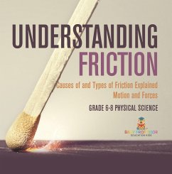 Understanding Friction   Causes of and Types of Friction Explained   Motion and Forces   Grade 6-8 Physical Science (eBook, ePUB) - Baby