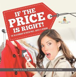 Cover If the Price is Right! : The Relationship Between Price, Supply & Demand   Grade 5 Social Studies   Children's Economic Books (eBook, ePUB)