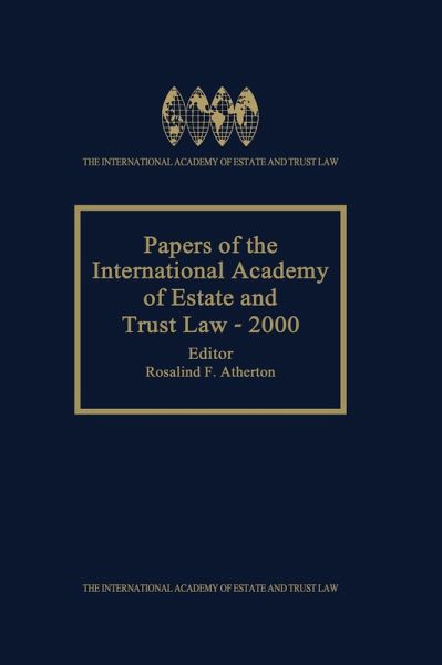 Papers of the International Academy of Estate and Trust Law - 2000 (eBook, PDF) Papers of the International Academy of Estate and Trust Law - 2000 (eBook, PDF)