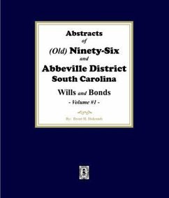 Abstracts of (Old) Ninety-Six and Abbeville District, South Carolina Wills and Bonds. (Volume #1) (eBook, ePUB) - Young, Pauline