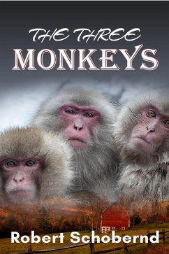The Three Monkeys (Carter A. Johnson & Kate Menke thrillers, #4) (eBook, ePUB) - Schobernd, Robert