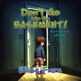 Don't Go into the Basement (eBook, ePUB) Don't Go into the Basement (eBook, ePUB)