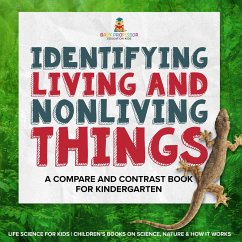 Cover Identifying Living and Nonliving Things : A Compare and Contrast Book for Kindergarten   Life Science for Kids   Children's Books on Science, Nature & How It Works (eBook, ePUB)