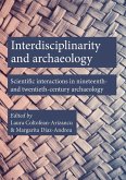 Interdisciplinarity and Archaeology (eBook, PDF) Interdisciplinarity and Archaeology (eBook, PDF)