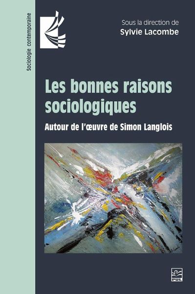 Les bonnes raisons sociologiques. Autour de l'oeuvre de Simon Langlois (eBook, PDF)