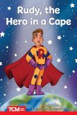Rudy, the Hero in a Cape (eBook, ePUB) Rudy, the Hero in a Cape (eBook, ePUB)