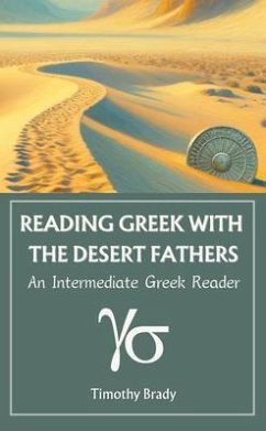 Reading Greek with the Desert Fathers (eBook, ePUB) - Brady, Timothy