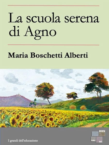La scuola serena di Agno (eBook, ePUB) La scuola serena di Agno (eBook, ePUB)