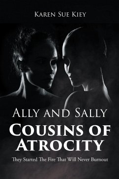 Ally and Sally Cousins of Atrocity (eBook, ePUB) - Kiey, Karen Sue