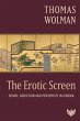 The Erotic Screen : Desire, Addiction... - Bild 1