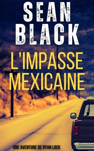 L'Impasse mexicaine (Une aventure de ryan lock, #4) (eBook, ePUB)
