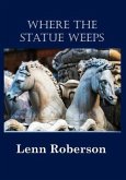 Where the Statue Weeps (eBook, ePUB)