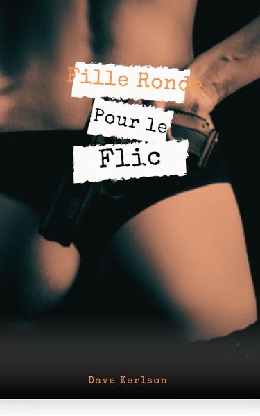 Fille Ronde pour le flic (eBook, ePUB)
