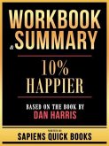 Workbook & Summary - 10% Happier - Based On The Book By Dan Harris (eBook, ePUB)