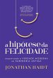 A hipótese da felicidade (eBook, ePUB) - Bild 1